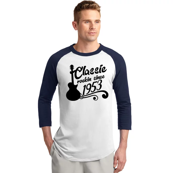 70th Birthday Classic Rockin Since 1953 Baseball Sleeve Shirt