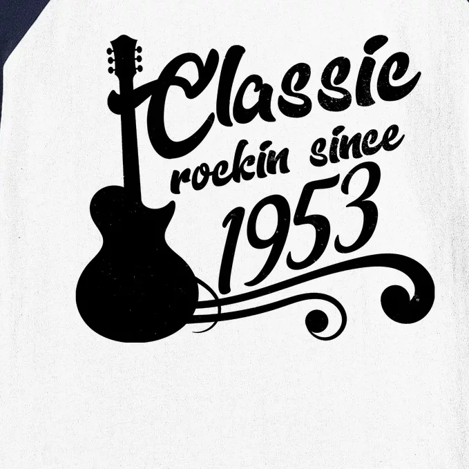 70th Birthday Classic Rockin Since 1953 Baseball Sleeve Shirt