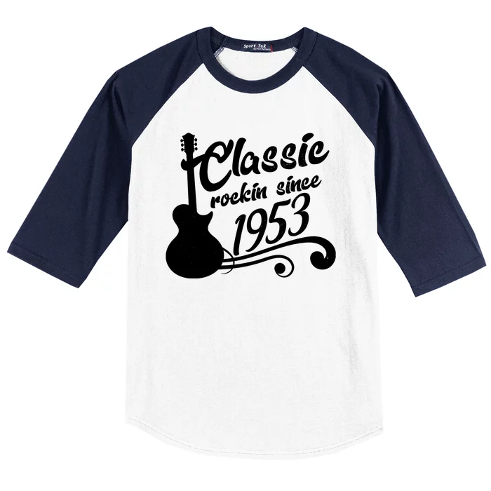 70th Birthday Classic Rockin Since 1953 Baseball Sleeve Shirt