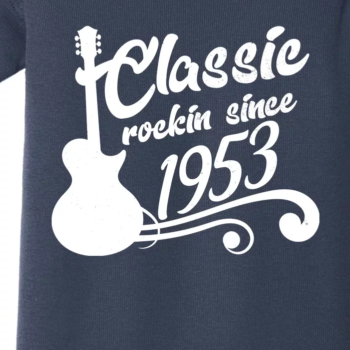 70th Birthday Classic Rockin Since 1953 Baby Bodysuit