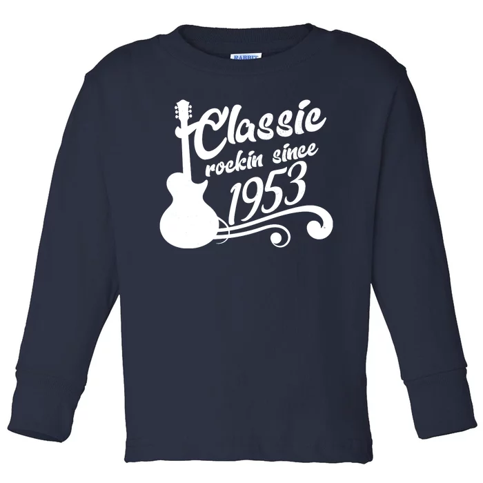 70th Birthday Classic Rockin Since 1953 Toddler Long Sleeve Shirt