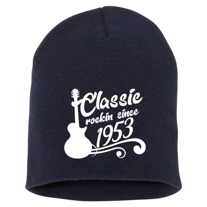 70th Birthday Classic Rockin Since 1953 Short Acrylic Beanie