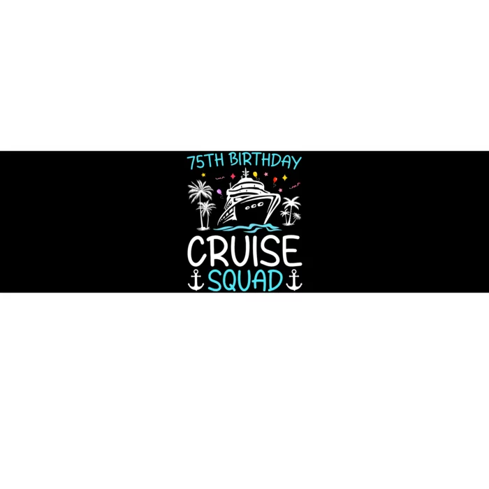 75th Birthday Cruise Squad Gifts 2025 Matching Party Family Bumper Sticker