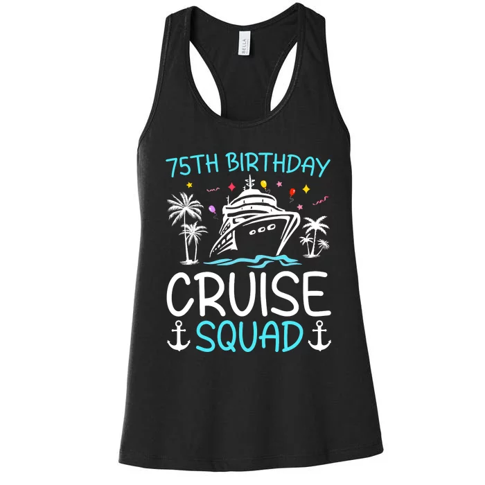 75th Birthday Cruise Squad Gifts 2025 Matching Party Family Women's Racerback Tank