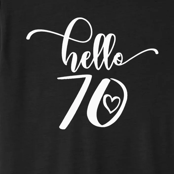 70th Birthday For  Hello 70 Seventy 70 Years Old Cute ChromaSoft Performance T-Shirt