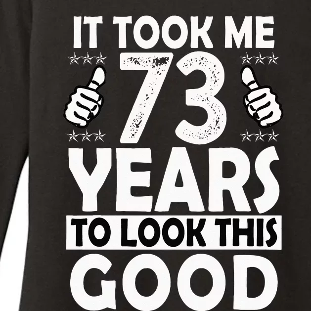 73rd Birthday Gift Took Me 73 Years Good Funny 73 Year Old Womens CVC Long Sleeve Shirt