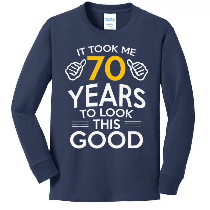 70th Birthday Gift Took Me 70 Years 70 Year Old Kids Long Sleeve Shirt