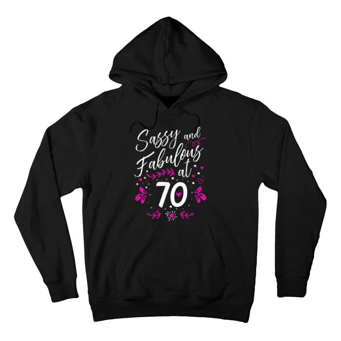 70th Birthday Gift Sassy & Fabulous 70 Year Old Tee Tall Hoodie