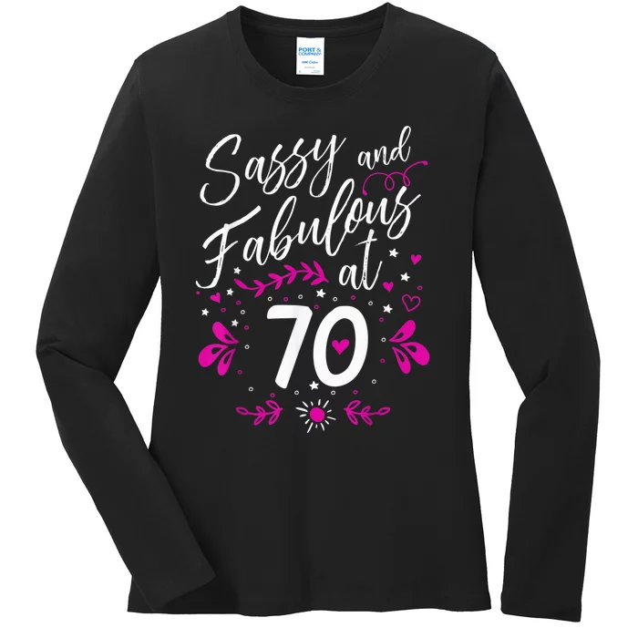 70th Birthday Gift Sassy & Fabulous 70 Year Old Tee Ladies Long Sleeve Shirt