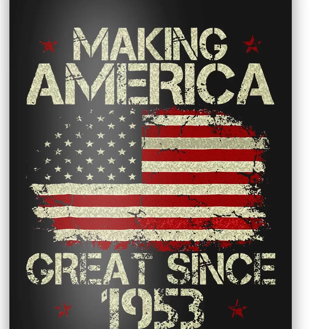 70th Birthday Gift Making America Great Since 1953 Poster