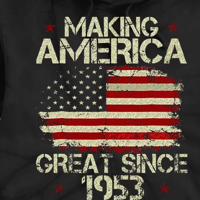 70th Birthday Gift Making America Great Since 1953 Tie Dye Hoodie