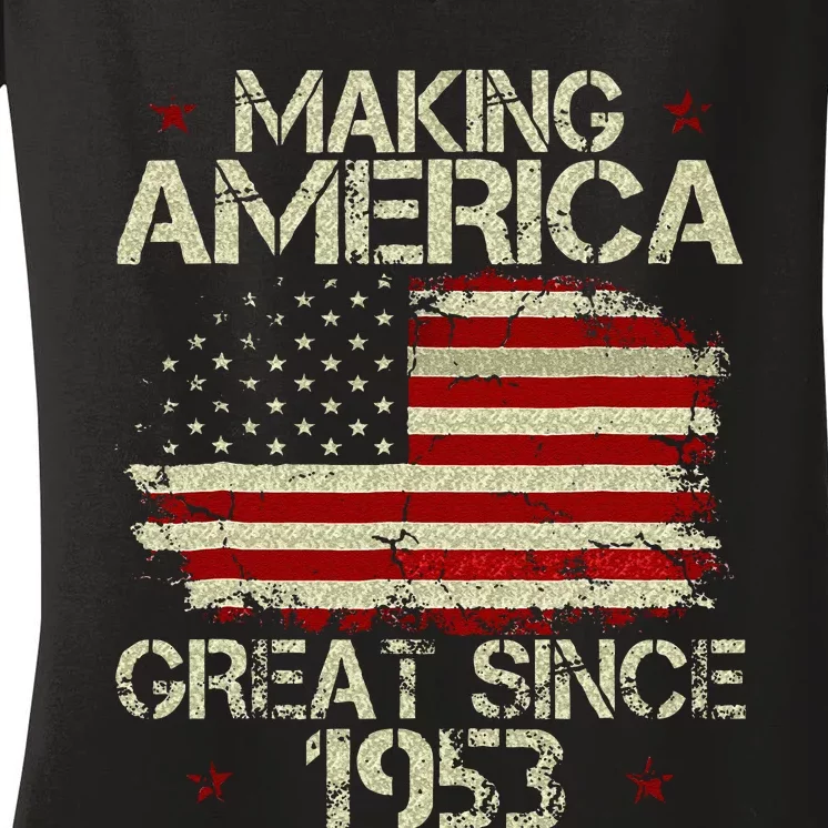 70th Birthday Gift Making America Great Since 1953 Women's V-Neck T-Shirt