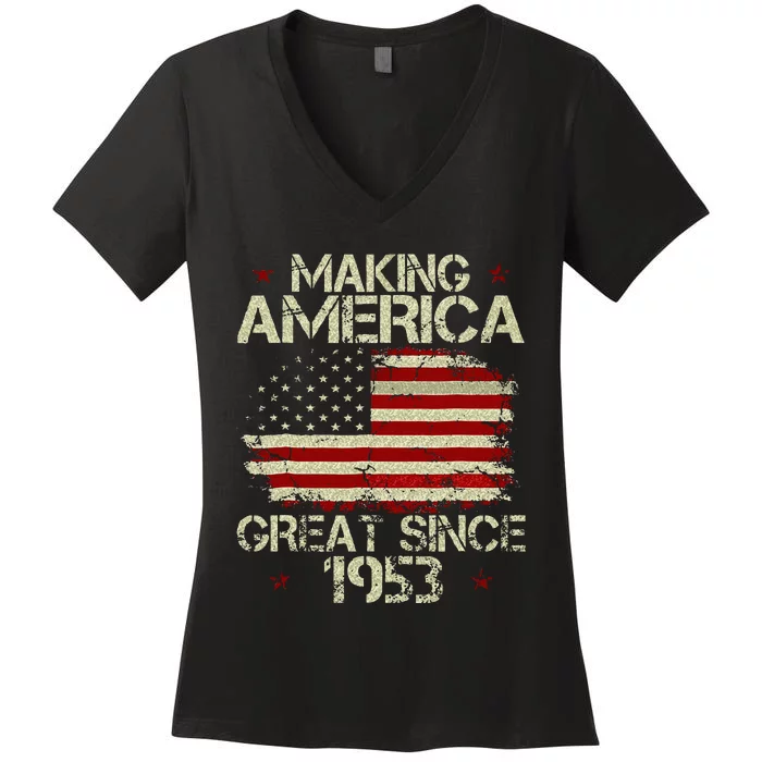 70th Birthday Gift Making America Great Since 1953 Women's V-Neck T-Shirt