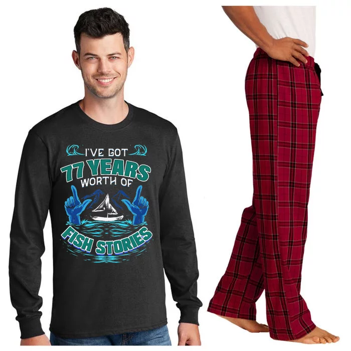 77th Birthday Gift For Fisherman Fishing Stories Fish Long Sleeve Pajama Set