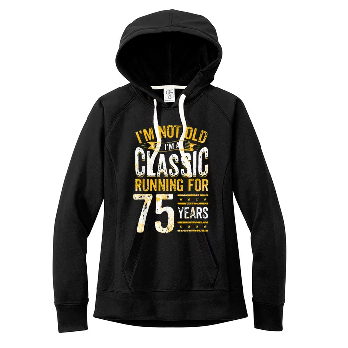 75th Birthday I 75 Year Old Classic Women's Fleece Hoodie