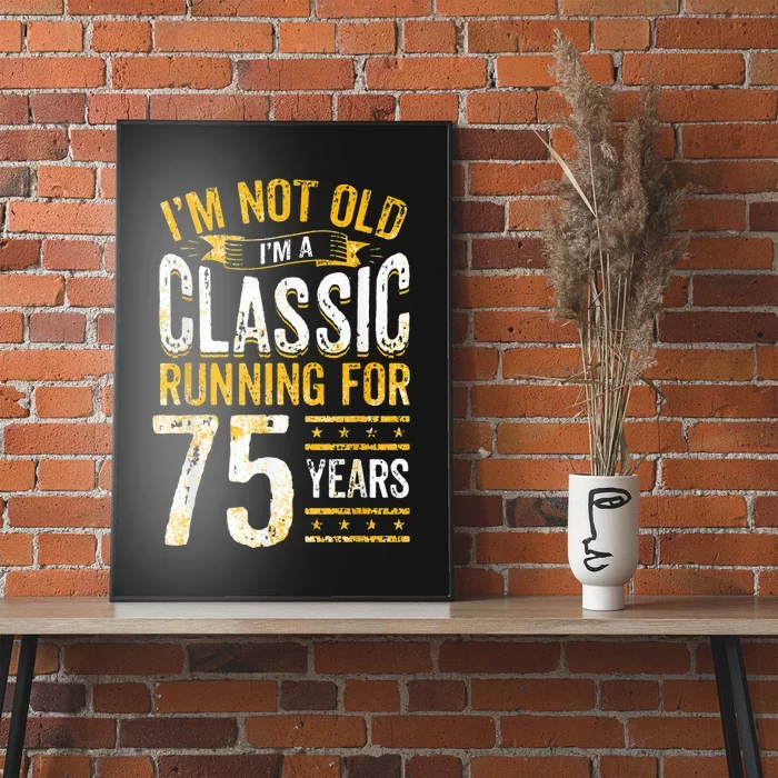 75th Birthday I 75 Year Old Classic Poster