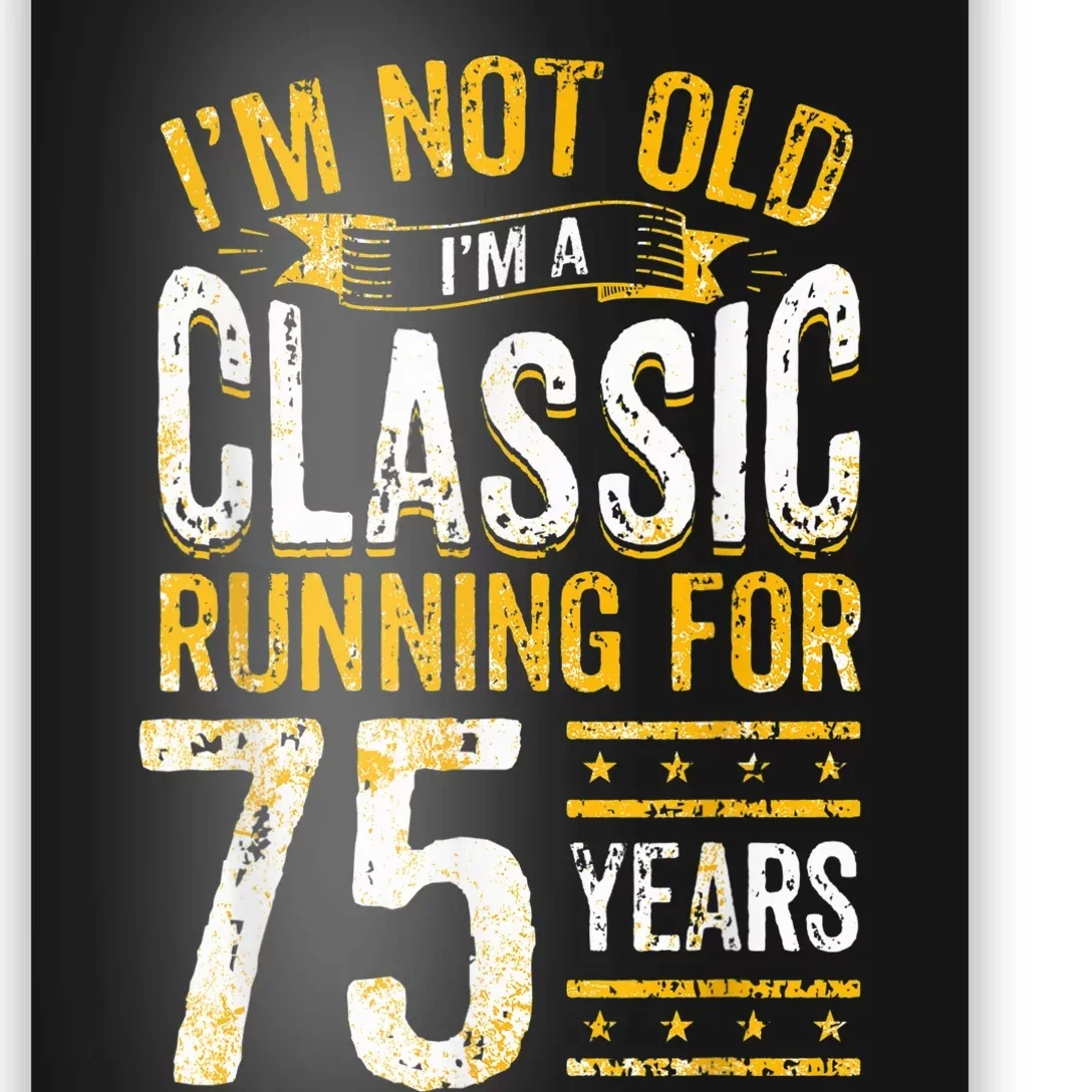 75th Birthday I 75 Year Old Classic Poster