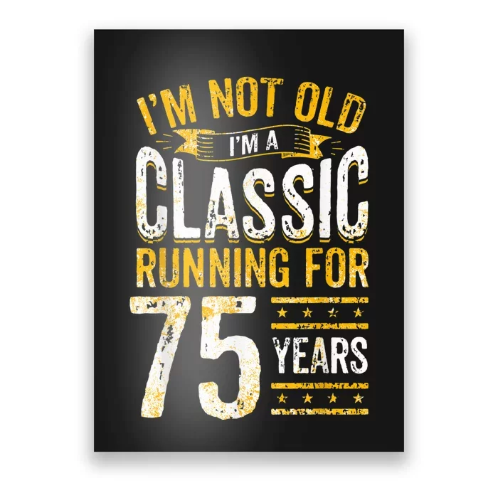 75th Birthday I 75 Year Old Classic Poster