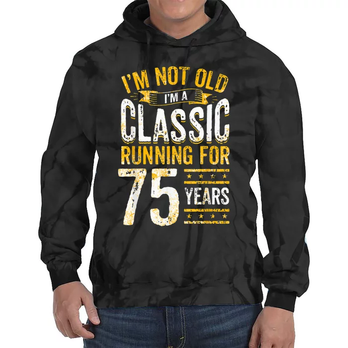 75th Birthday I 75 Year Old Classic Tie Dye Hoodie