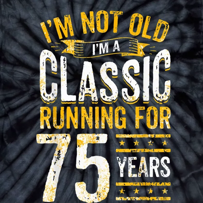 75th Birthday I 75 Year Old Classic Tie-Dye T-Shirt