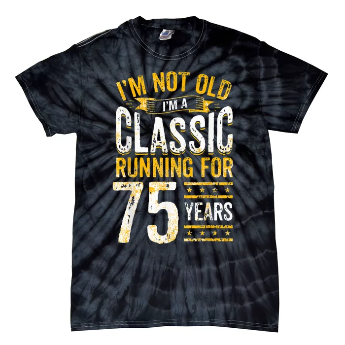 75th Birthday I 75 Year Old Classic Tie-Dye T-Shirt