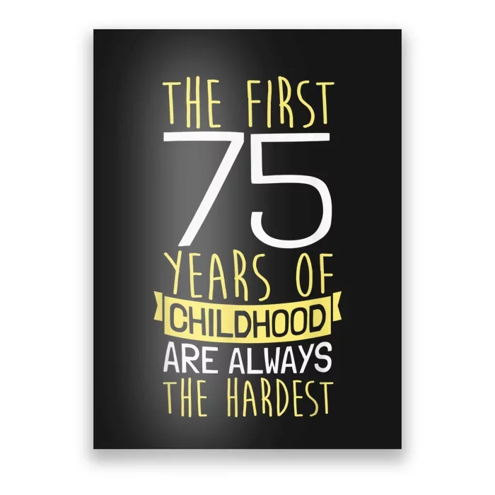 75th Birthday I 75 Years Of Childhood Poster