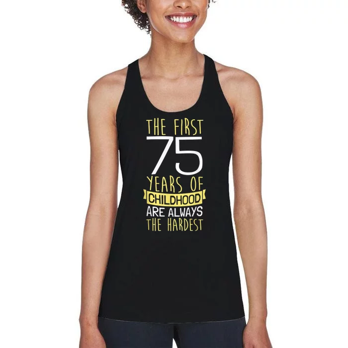 75th Birthday I 75 Years Of Childhood Women's Racerback Tank