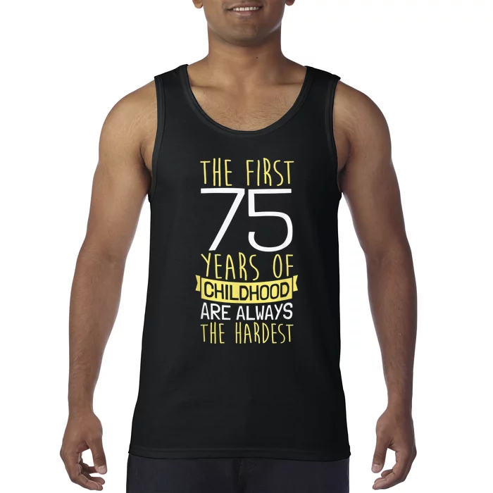 75th Birthday I 75 Years Of Childhood Tank Top