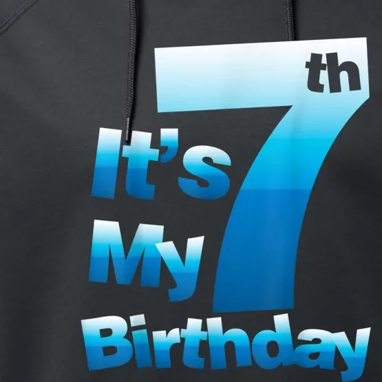 7th Birthday . It's My 7 Birthday 7 Year Old Birthday Performance Fleece Hoodie