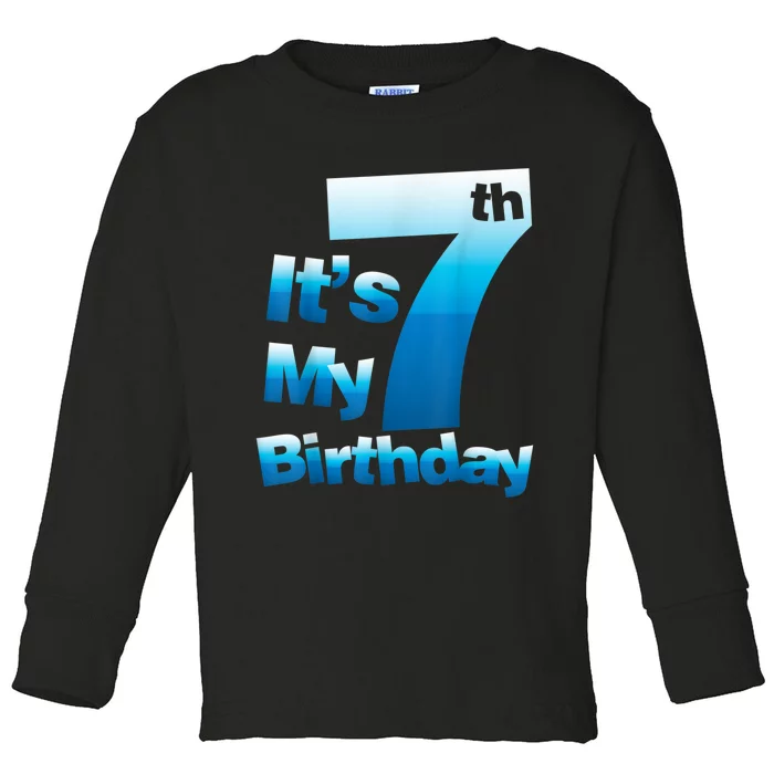 7th Birthday . It's My 7 Birthday 7 Year Old Birthday Toddler Long Sleeve Shirt