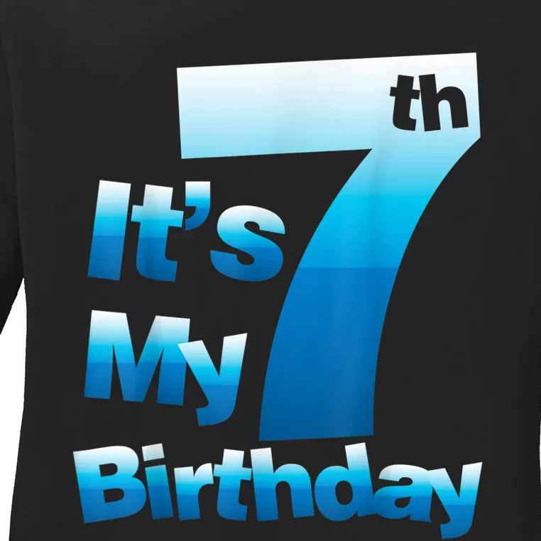 7th Birthday . It's My 7 Birthday 7 Year Old Birthday Ladies Long Sleeve Shirt