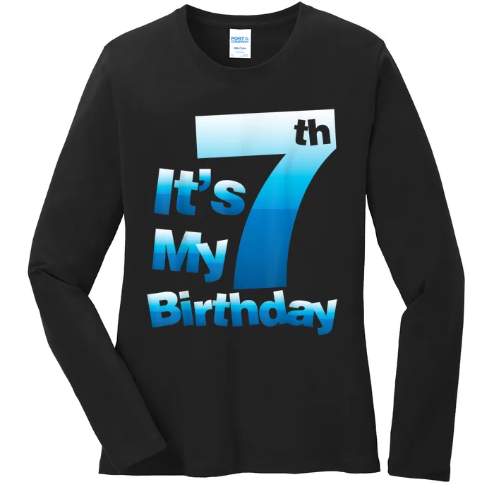 7th Birthday . It's My 7 Birthday 7 Year Old Birthday Ladies Long Sleeve Shirt