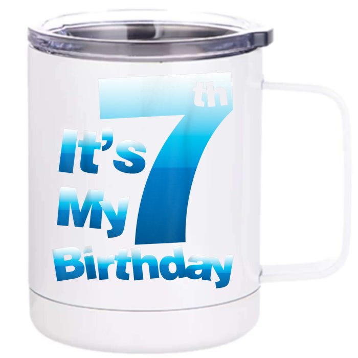 7th Birthday . It's My 7 Birthday 7 Year Old Birthday Front & Back 12oz Stainless Steel Tumbler Cup