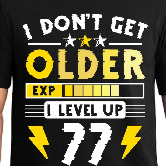 77th Birthday I Dont Get Older I Level Up 77 Years Gift Pajama Set