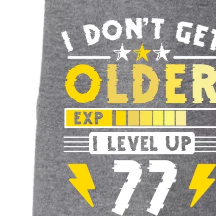 77th Birthday I Dont Get Older I Level Up 77 Years Gift Doggie 3-End Fleece Hoodie