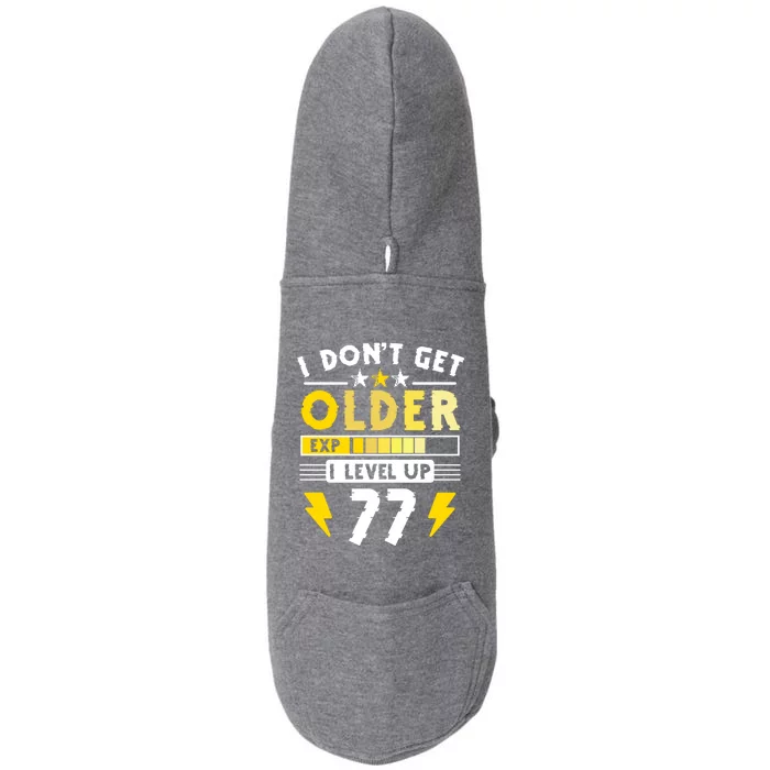 77th Birthday I Dont Get Older I Level Up 77 Years Gift Doggie 3-End Fleece Hoodie