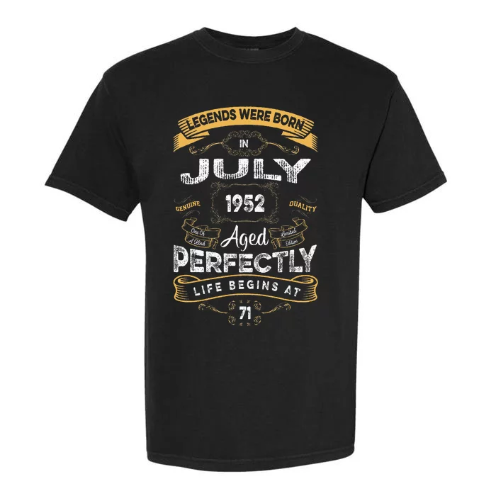 71th Birthday Legends Were Born In July 1952 Garment-Dyed Heavyweight T-Shirt