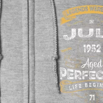 71th Birthday Legends Were Born In July 1952 Full Zip Hoodie