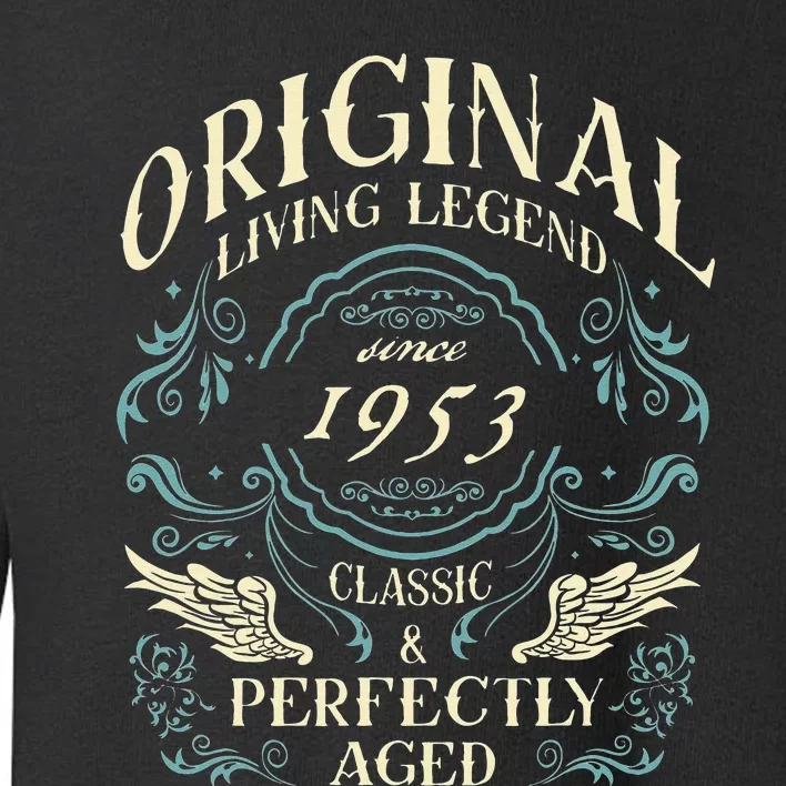 70th Birthday Original Living Legend Since 1953 Born in 1953 Toddler Sweatshirt