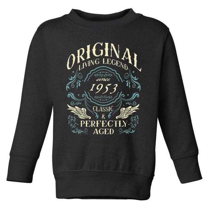 70th Birthday Original Living Legend Since 1953 Born in 1953 Toddler Sweatshirt