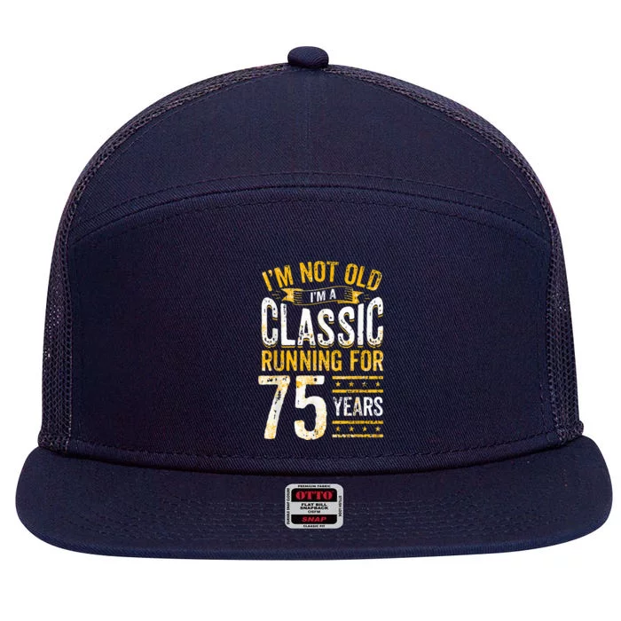 75th Birthday Present I 75 Year Old Classic 7 Panel Mesh Trucker Snapback Hat