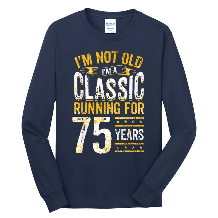 75th Birthday Present I 75 Year Old Classic Tall Long Sleeve T-Shirt