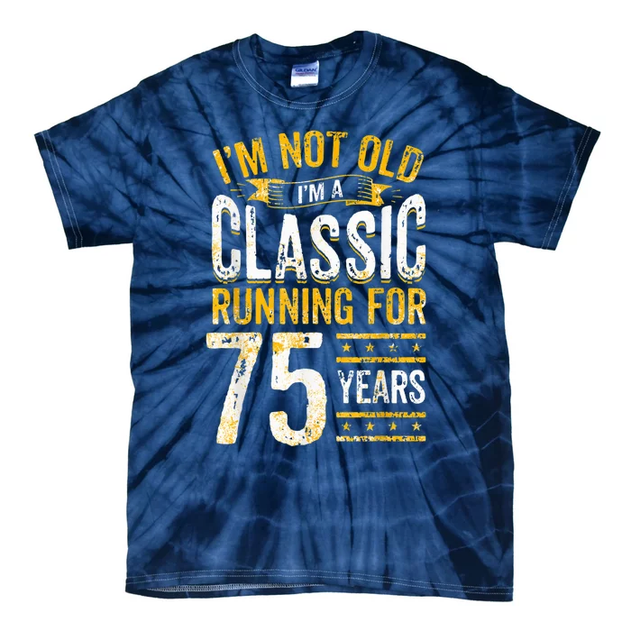 75th Birthday Present I 75 Year Old Classic Tie-Dye T-Shirt