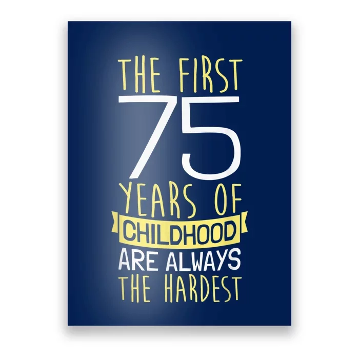 75th Birthday Present I 75 Years Of Childhood Poster