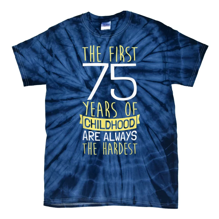 75th Birthday Present I 75 Years Of Childhood Tie-Dye T-Shirt