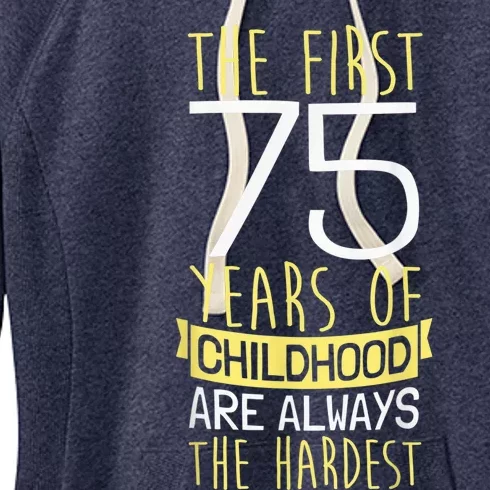 75th Birthday Present I 75 Years Of Childhood Women's Fleece Hoodie