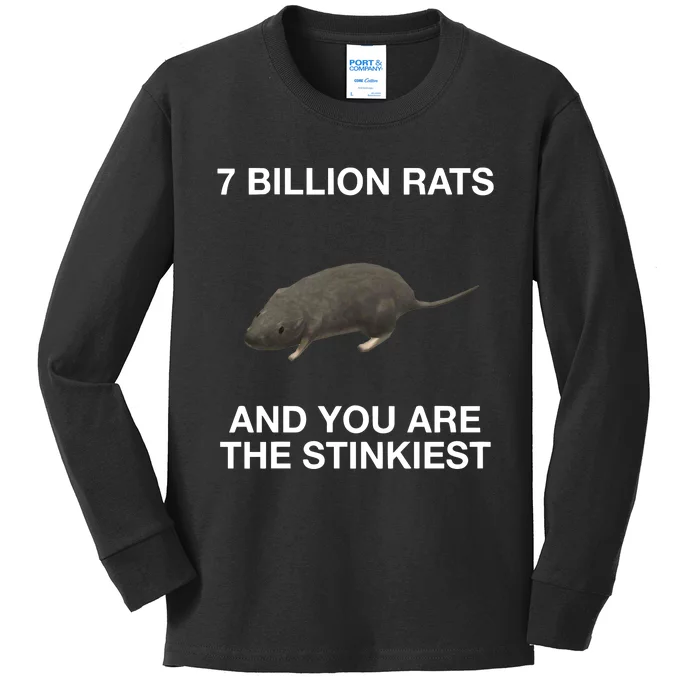 7 Billion Rats And You Are The Stinkiest Kids Long Sleeve Shirt