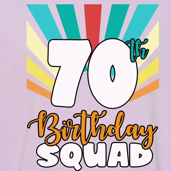 70th Birthday Squad 70 Years Old Garment-Dyed Sweatshirt