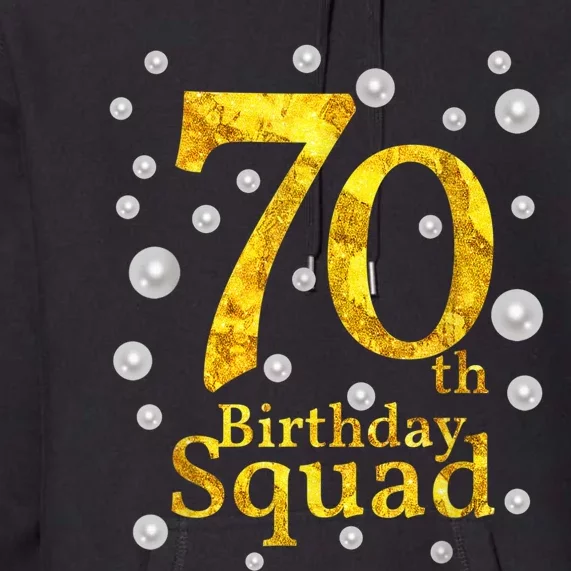 70th Birthday Squad Party Bday Gold Pearl Print Matching Premium Hoodie