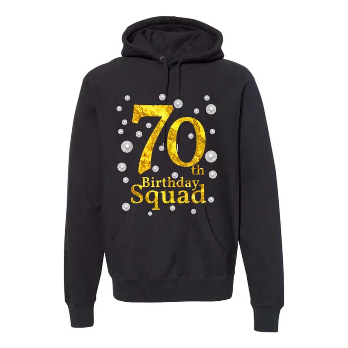 70th Birthday Squad Party Bday Gold Pearl Print Matching Premium Hoodie